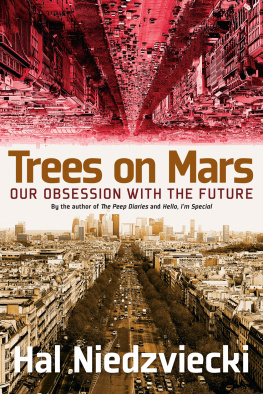 Niedzviecki - Trees on Mars: Our Obsession with the Future