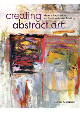 Nimmer Creating abstract art : ideas and inspirations for passionate art-making