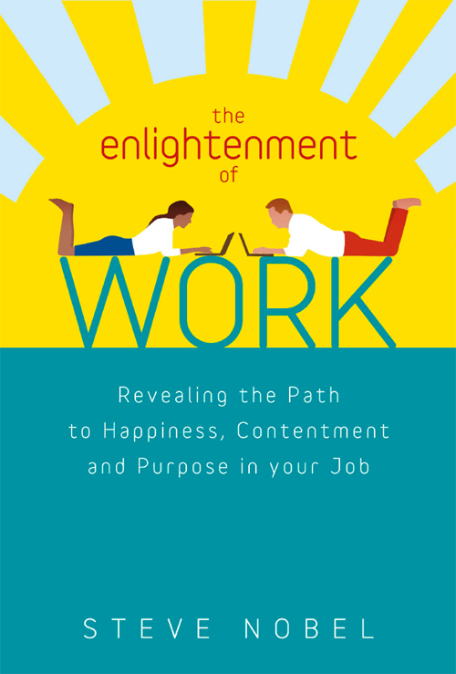 Acclaim for The Enlightenment of Work A far-reaching and inspiring look at - photo 1