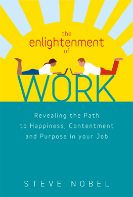 Nobel The Enlightenment of Work: Revealing the Path to Happiness, Contentment and Purpose in Your Job