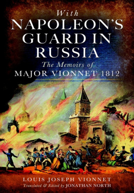 North Jonathan - With Napoleons Guard in Russia : the Memoirs of Major Vionnet, 1812