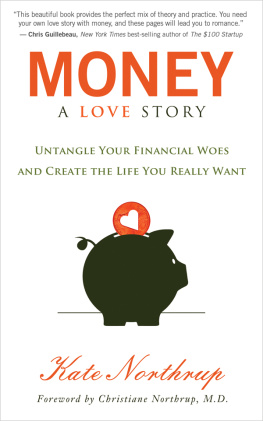 Northrup - Money : a love story : untangle your financial woes and create the life you really want