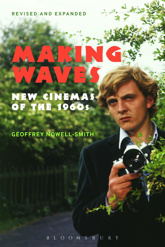 revised and expanded edition Making Waves New Cinemas of the 1960s Geoffrey - photo 1