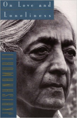 Jiddu Krishnamurti - On Love and Loneliness