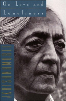 Jiddu Krishnamurti On Love and Loneliness