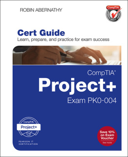 Robin Abernathy - CompTIA Project+ Cert Guide: Exam PK0-004