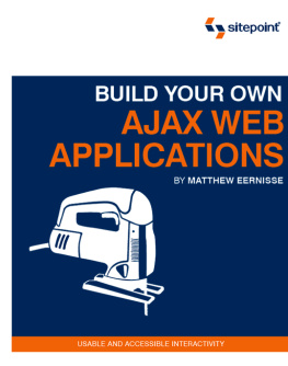 Matthew Eernisse - Build Your Own AJAX Web Applications: Usable and Accessible Interactivity