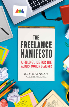 Joey Korenman The Freelance Manifesto: A Field Guide for the Modern Motion Designer