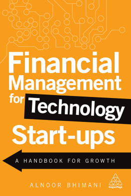 Alnoor Bhimani Financial Management for Technology Start-Ups: A Handbook for Growth