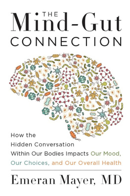 Emeran Mayer - The Mind-Gut Connection: How the Hidden Conversation Within Our Bodies Impacts Our Mood, Our Choices, and Our Overall Health
