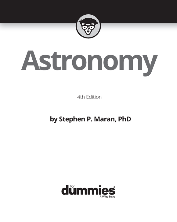 Astronomy For Dummies 4th Edition Published by John Wiley Sons Inc - photo 2