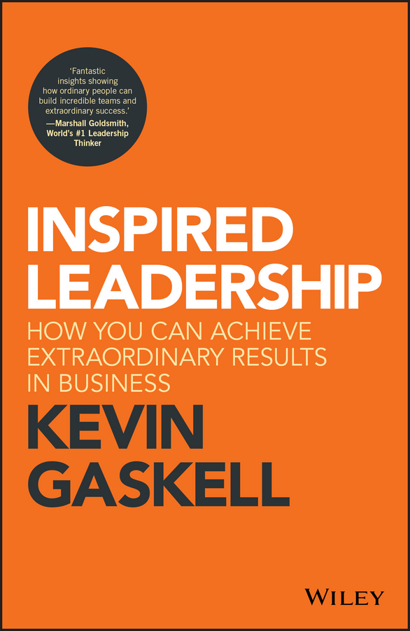 In Inspired Leadership Gaskell passes along fantastic insights from his - photo 1