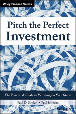 Paul D. Sonkin - Pitch the Perfect Investment: The Essential Guide to Winning on Wall Street