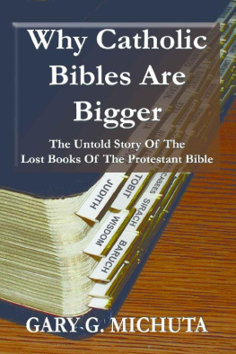 Gary G. Michuta - Why Catholic Bibles are Bigger