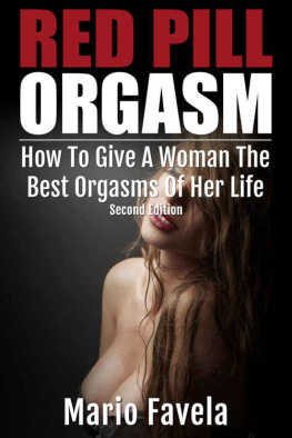 Mario Favela - Red Pill Orgasm: How To Give A Woman The Best Orgasms Of Her Life