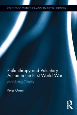 Peter Grant Philanthropy and Voluntary Action in the First World War: Mobilizing Charity