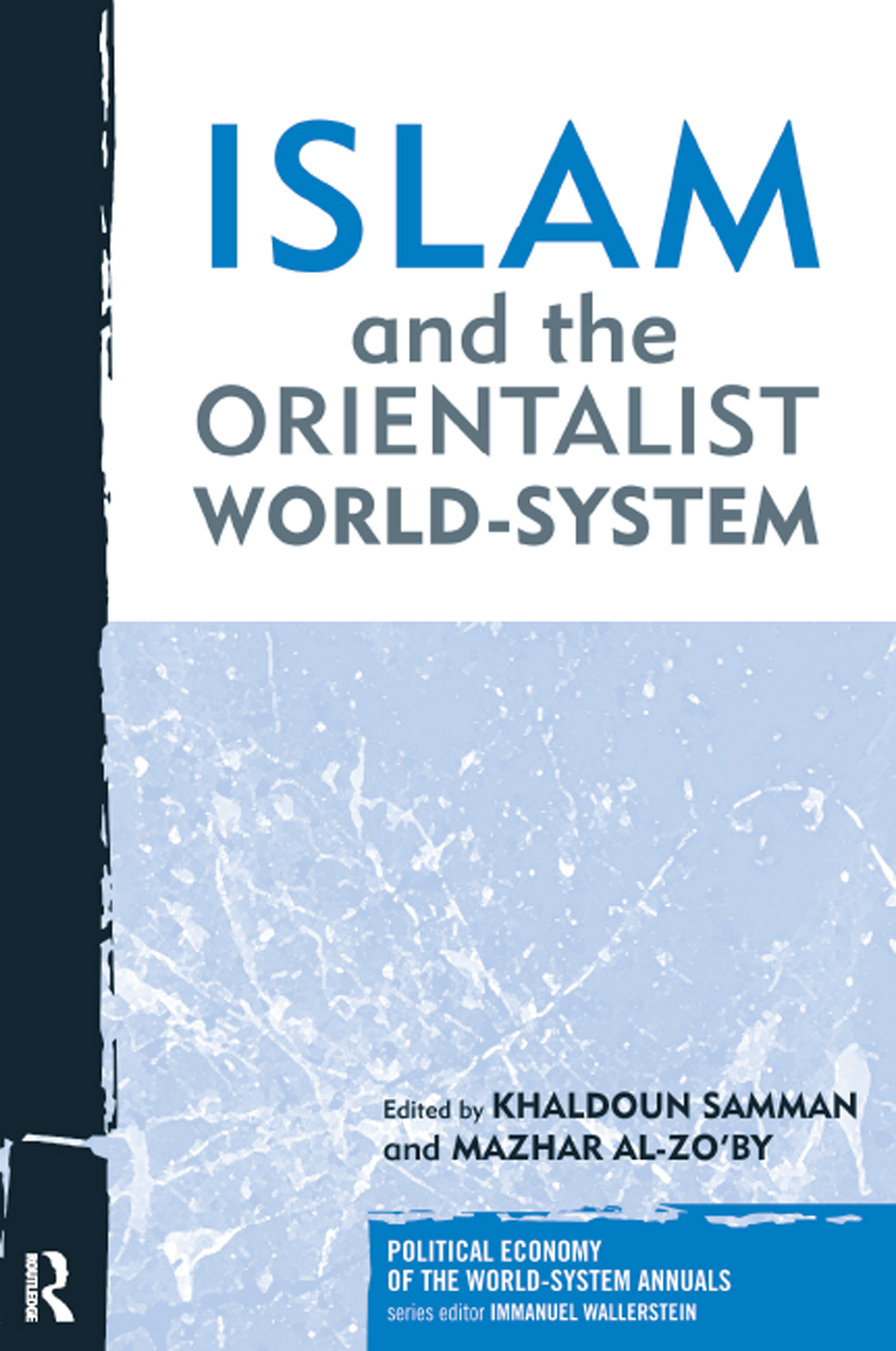 Islam and the Orientalist World-System ISLAM AND THE ORIENTALIST WORLD-SYSTEM - photo 1