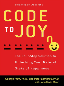 George Pratt Code to Joy: The Four-Step Solution to Unlocking Your Natural State of Happiness