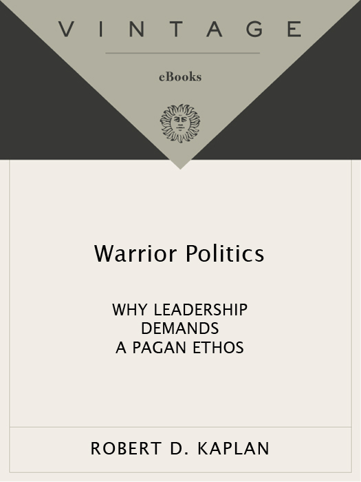 Acclaim for Robert D Kaplans WARRIOR POLITICS Timely as well as - photo 1