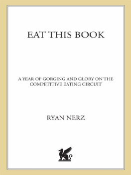 Ryan Nerz Eat This Book: A Year of Gorging and Glory on the Competitive Eating Circuit