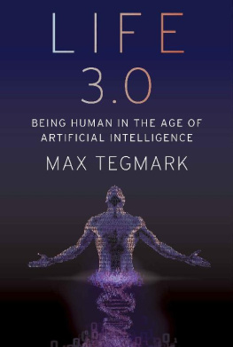 Max Tegmark Life 3.0: Being Human in the Age of Artificial Intelligence