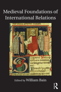 William Bain Medieval Foundations of International Relations