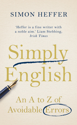 Simon Heffer Simply English: An A-Z of Avoidable Errors