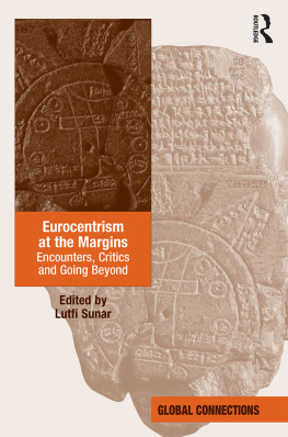 Lutfi Sunar - Eurocentrism at the Margins: Encounters, Critics and Going Beyond