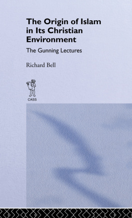 Richard Bell - The Origin of Islam in Its Christian Environment: The Gunning Lectures