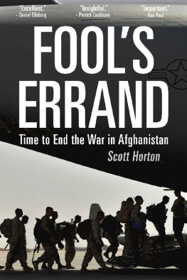 Scott Horton Fool’s Errand: Time to End the War in Afghanistan