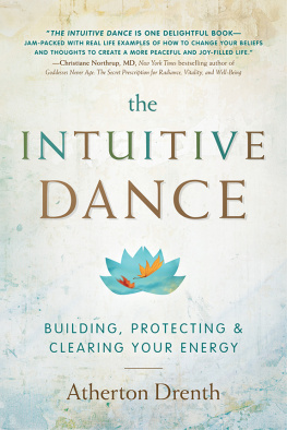 Atherton Drenth - The Intuitive Dance: How to Stop Battling Your Ego and Find Your Inner Calm