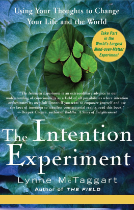 Lynne McTaggart The Intention Experiment: Use Your Thoughts to Change the World