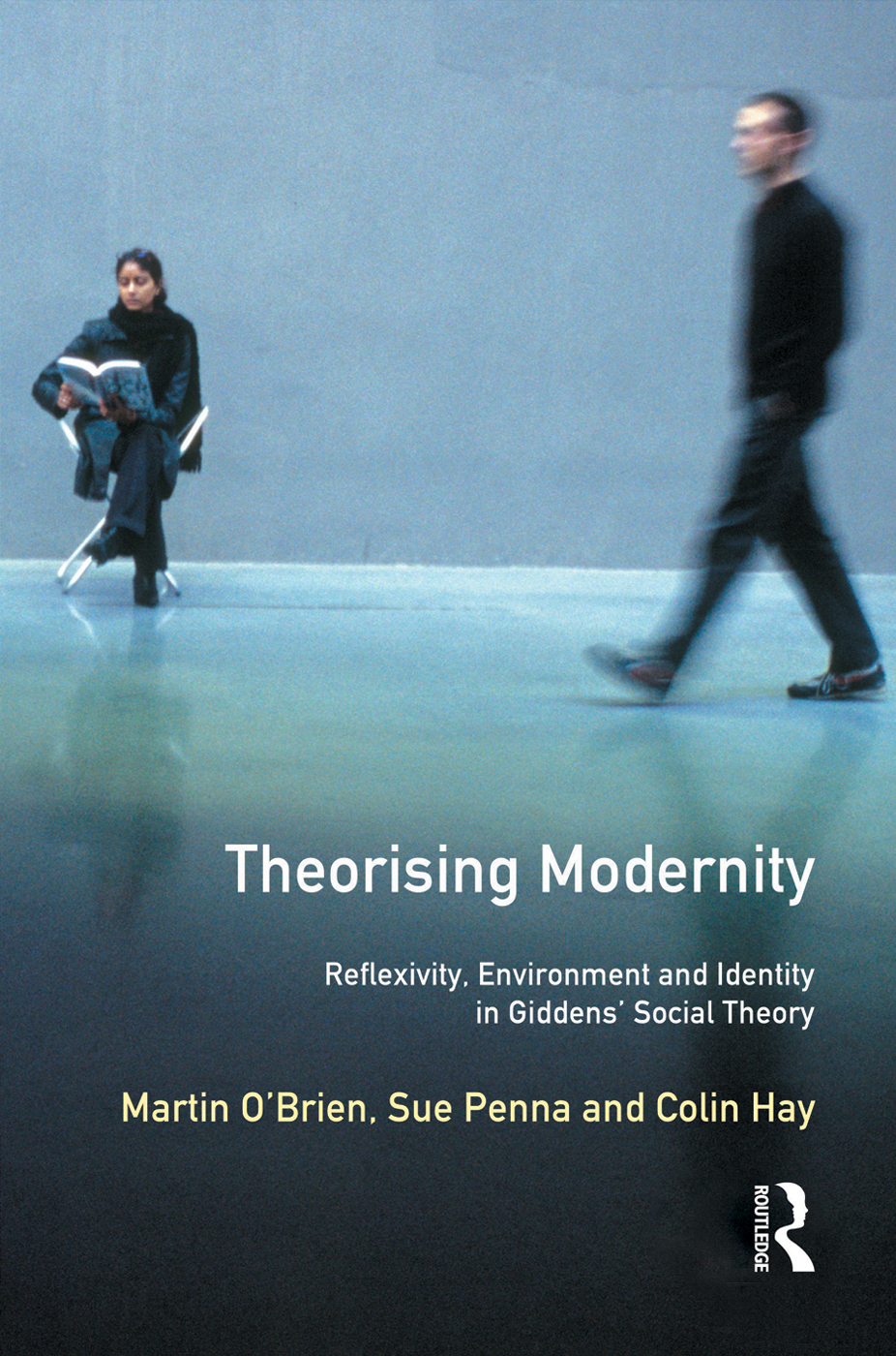 THEORISING MODERNITY Reflexivity Environment and Identity in Giddens Social - photo 1