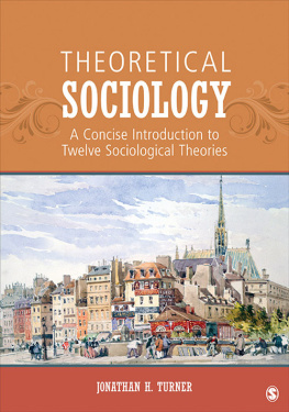 Jonathan H. Turner - Theoretical Sociology: A Concise Introduction to Twelve Sociological Theories