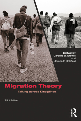 Caroline B. Brettell Migration Theory: Talking across Disciplines