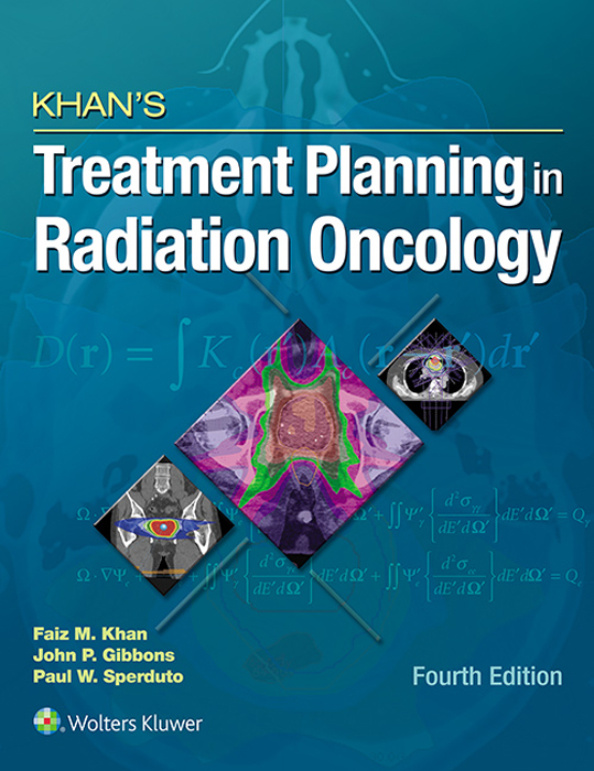 FOURTH EDITION KHANS Treatment Planning in Radiation Oncology EDITORS Faiz M - photo 1