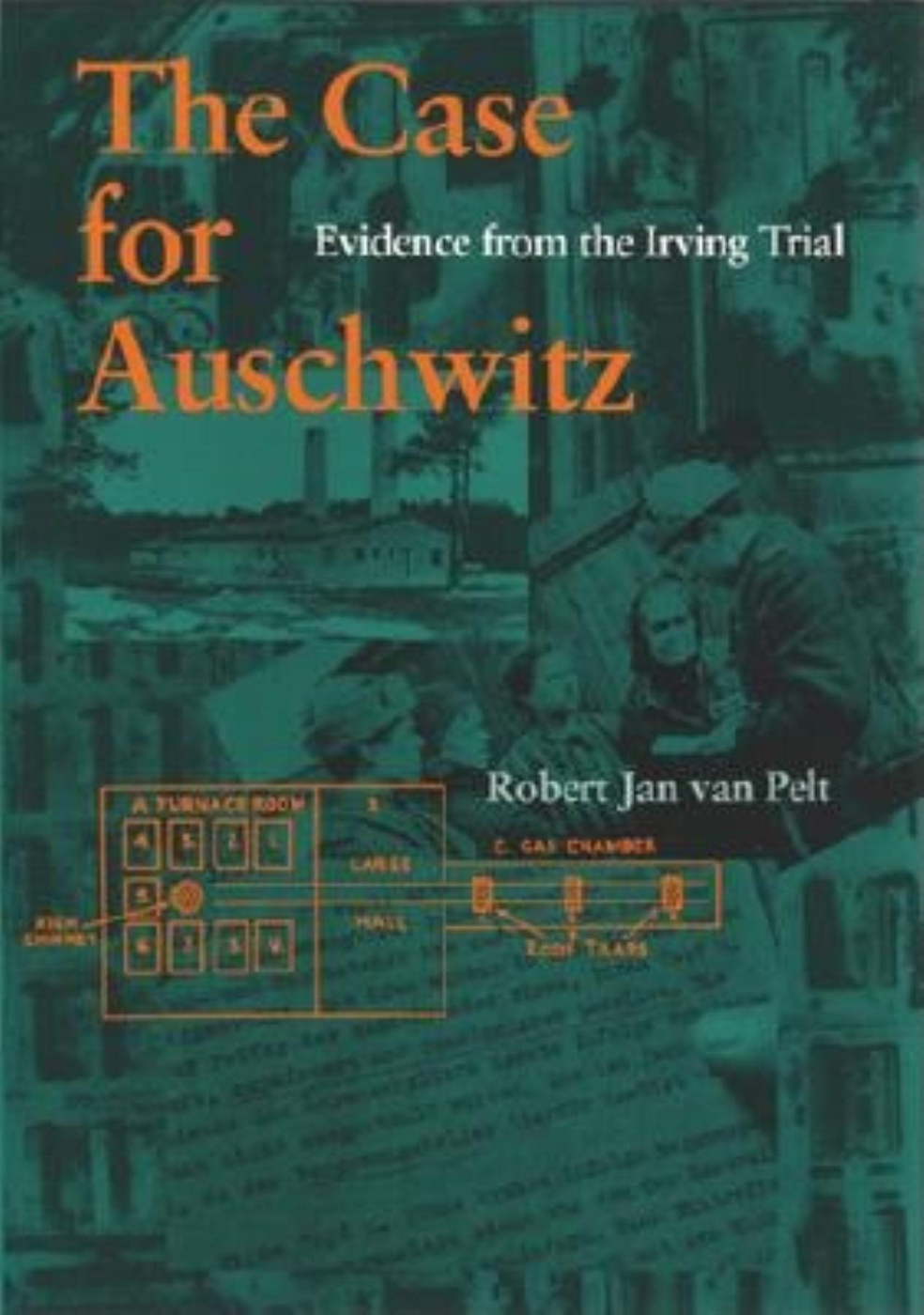 The Case for Auschwitz The Case for Auschwitz Evidence from the Irving Trial - photo 1