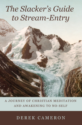 Derek Cameron - The Slacker’s Guide to Stream-Entry: A Journey of Christian Meditation and Awakening to No-Self