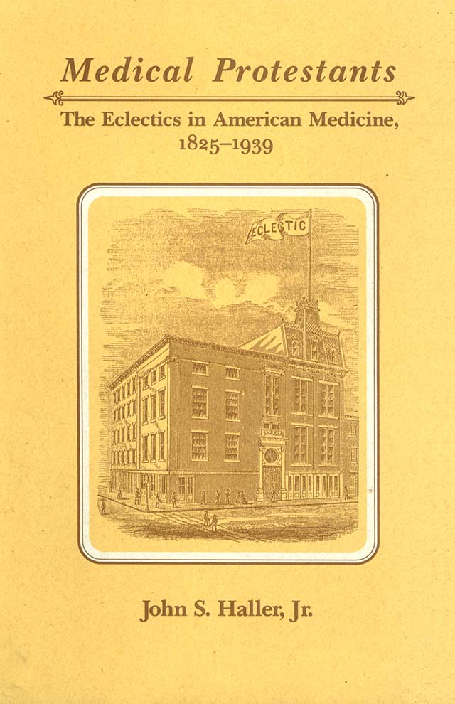 title Medical Protestants The Eclectics in American Medicine 1825-1939 - photo 1