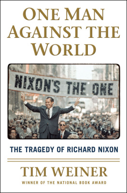 Tim Weiner - One Man Against the World: The Tragedy of Richard Nixon