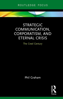 Phil Graham - Strategic Communication, Corporatism, and Eternal Crisis: The Creel Century