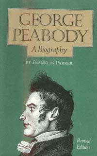 title George Peabody a Biography author Parker Franklin - photo 1