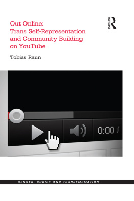 Tobias Raun - Out Online: Trans Self-Representation and Community Building on YouTube
