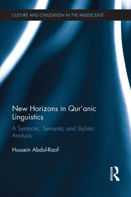 Hussein Abdul-Raof New Horizons in Qur’ānic Linguistics: A Syntactic, Semantic and Stylistic Analysis