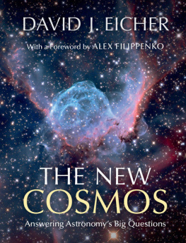 David J. Eicher The New Cosmos: Answering Astronomy’s Big Questions