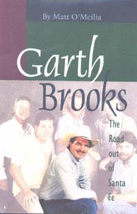 title Garth Brooks The Road Out of Santa Fe author OMeilia - photo 1