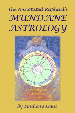 Anthony Louis The Annotated Raphael’s Mundane Astrology