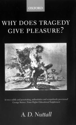 A. D. Nuttall - Why Does Tragedy Give Pleasure?