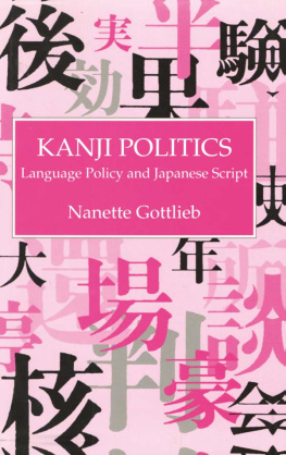 Nanette Gottlieb Kanji Politics: Language Policy and Japanese Script