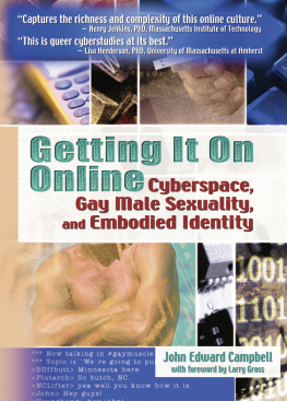 John Edward Campbell - Getting It On Online: Cyberspace, Gay Male Sexuality, and Embodied Identity